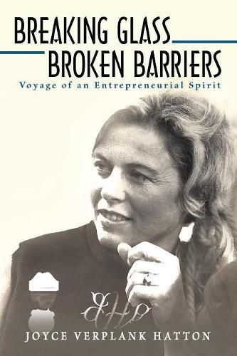 Cover image for Breaking Glass - Broken Barriers: Voyage of an Entrepreneurial Spirit