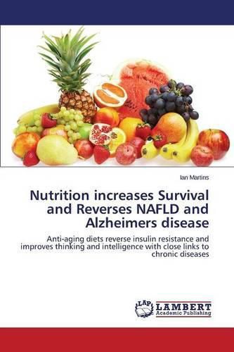 Nutrition increases Survival and Reverses NAFLD and Alzheimers disease