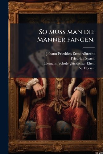 Cover image for So muss man die Maenner fangen.