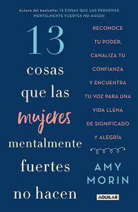 Cover image for 13 cosas que las mujeres mentalmente fuertes no hacen / 13 Things Mentally Strong Women Don't Do