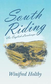 Cover image for South Riding - An English Landscape