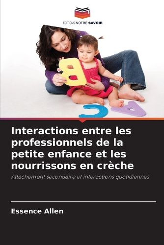 Cover image for Interactions entre les professionnels de la petite enfance et les nourrissons en creche