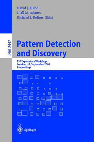 Pattern Detection and Discovery: ESF Exploratory Workshop, London, UK, September 16-19, 2002.