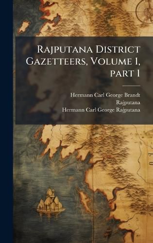 Cover image for Rajputana District Gazetteers, Volume 1, part 1