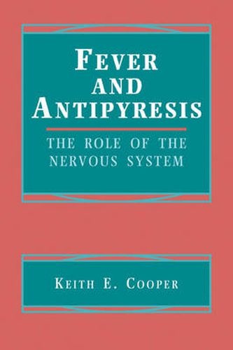 Fever and Antipyresis: The Role of the Nervous System