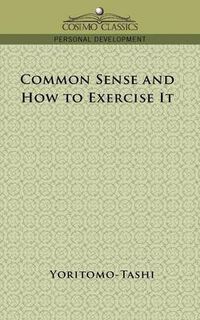 Cover image for Common Sense and How to Exercise It