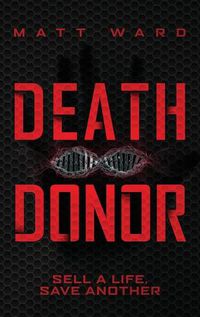 Cover image for Death Donor: A Dystopian Sci-Fi Technothriller