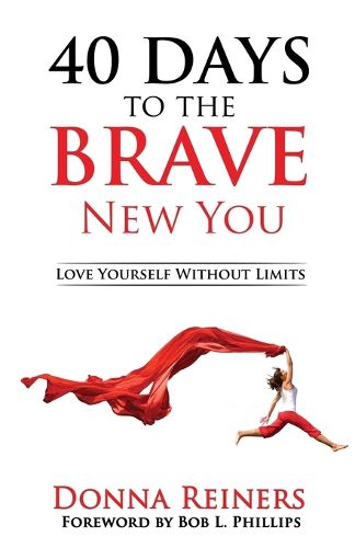 Cover image for 40 Days to the BRAVE New You: Love Yourself Without Limits