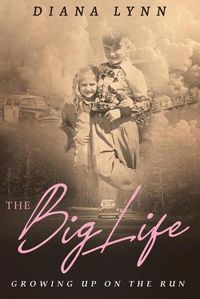 Cover image for The Big Life: Growing up on the Run