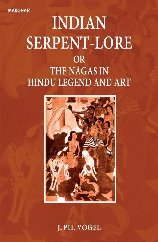Cover image for Indian Serpent-Lore or the Nagas in Hindu Legend and Art