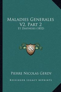 Cover image for Maladies Generales V2, Part 2: Et Diatheses (1852)