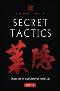 Cover image for Secret Tactics: Lessons from the Great Masters of Martial Arts