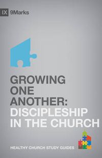 Cover image for Growing One Another: Discipleship in the Church