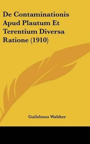 Cover image for de Contaminationis Apud Plautum Et Terentium Diversa Ratione (1910)