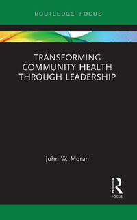 Cover image for Transforming Community Health through Leadership