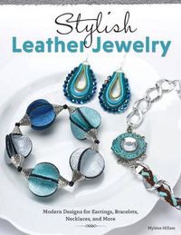 Cover image for Stylish Leather Jewelry: Modern Designs for Earrings, Bracelets, Necklaces, and More