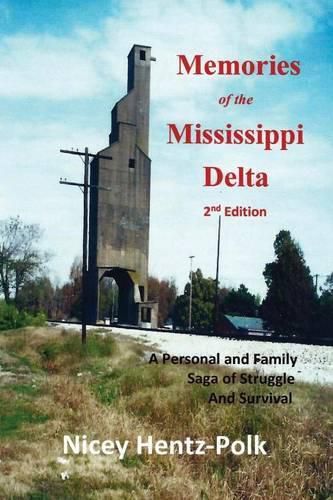 Cover image for Memories of the Mississippi Delta, 2nd Edition: A Personal and Family Saga of Struggle and Survival