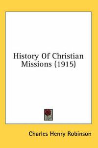 Cover image for History of Christian Missions (1915)