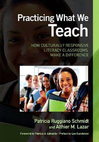 Cover image for Practicing What We Teach: How Culturally Responsive Literacy Classrooms Make a Difference