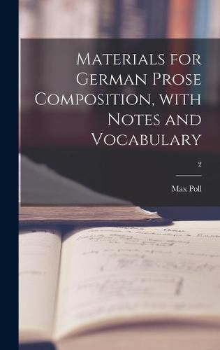 Cover image for Materials for German Prose Composition, With Notes and Vocabulary; 2