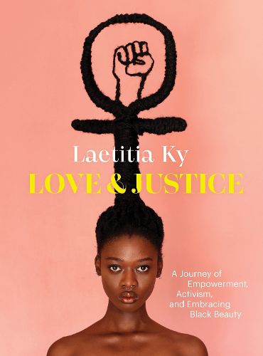 Cover image for Love and Justice: A Journey of Empowerment, Activism, and Embracing Black Beauty