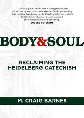 Cover image for Body & Soul: Reclaiming the Heidelberg Catechism