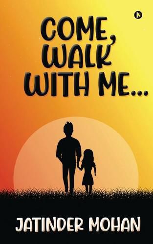 Cover image for Come, Walk With Me...