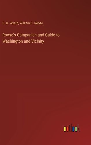 Roose's Companion and Guide to Washington and Vicinity