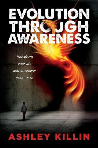 Cover image for EVOLUTION THROUGH AWARENESS: Transform your life and empower your mind