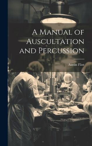 Cover image for A Manual of Auscultation and Percussion
