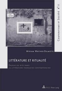 Cover image for Litterature Et Ritualite: Enjeux Du Rite Dans La Litterature Francaise Contemporaine