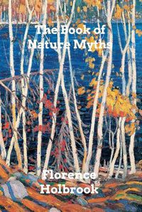 Cover image for The Book of Nature Myths