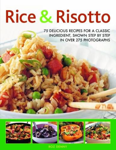 Cover image for Rice & Risotto: 75 delicious recipes for a classic ingredient, shown step by step in over 250 photographs