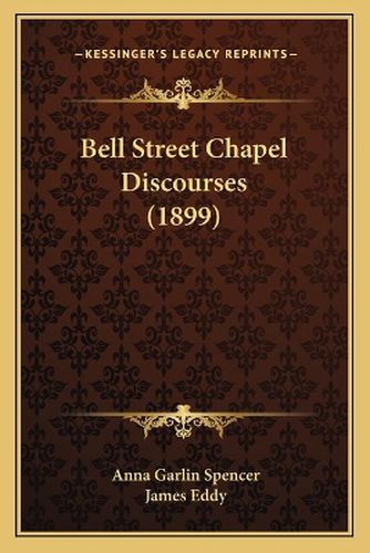 Bell Street Chapel Discourses (1899)