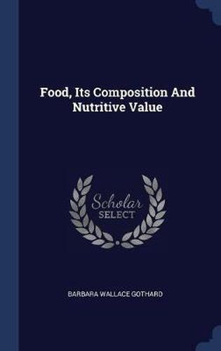 Cover image for Food, Its Composition and Nutritive Value