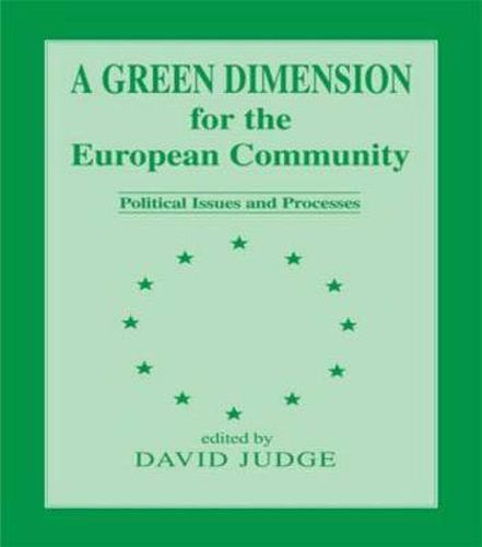 Cover image for A Green Dimension for the European Community: Political Issues and Processes