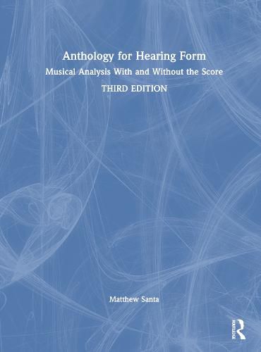 Cover image for Anthology for Hearing Form: Musical Analysis With and Without the Score