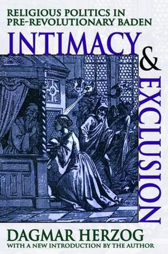 Cover image for Intimacy and Exclusion: Religious Politics in Pre-revolutionary Baden