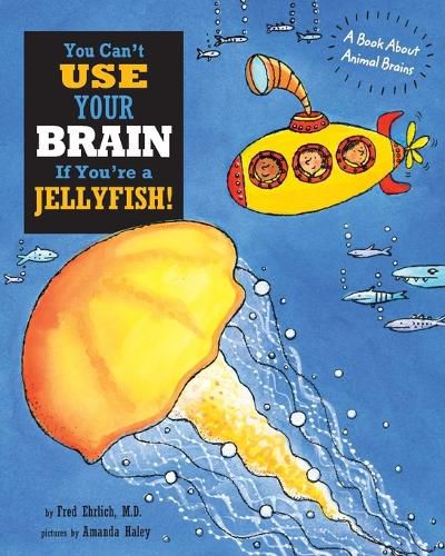 You Can't Use Your Brain If You're a Jellyfish