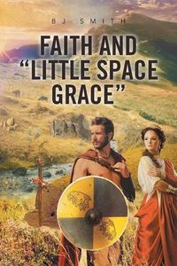 Cover image for FAITH and LITTLE SPACE GRACE
