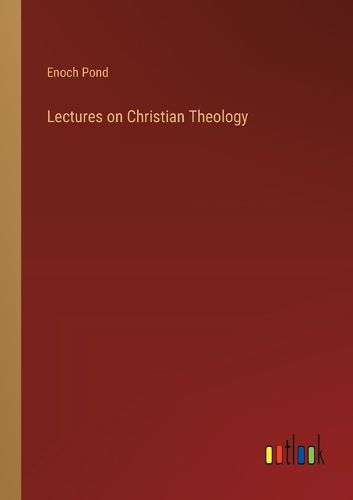 Lectures on Christian Theology