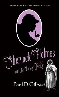 Cover image for Sherlock Holmes and The Unholy Trinity