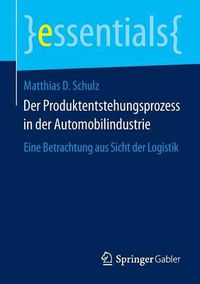 Cover image for Der Produktentstehungsprozess in der Automobilindustrie: Eine Betrachtung aus Sicht der Logistik