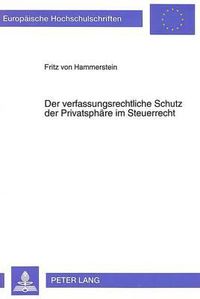 Cover image for Der Verfassungsrechtliche Schutz Der Privatsphaere Im Steuerrecht