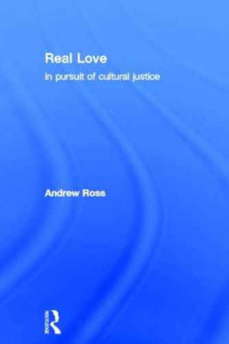 Cover image for Real Love: In Pursuit of Cultural Justice