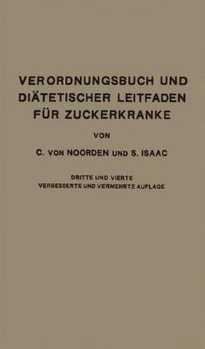 Cover image for Verordnungsbuch und Diatetischer Leitfaden fur Zuckerkranke mit 172 Kochvorschriften: Zum Gebrauch fur AErzte und Patienten