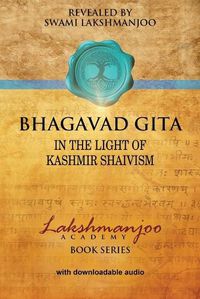 Cover image for Bhagavad Gi&#772;&#772;ta&#772;: In the Light of Kashmir Shaivism