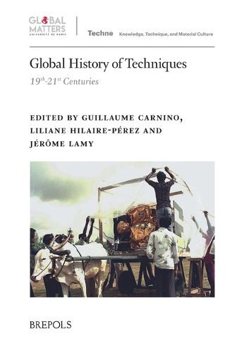 Cover image for Global History of Techniques: (19th-21st Centuries)