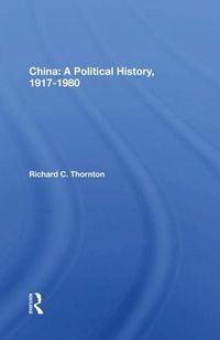 Cover image for China: A Political History, 1917-1980