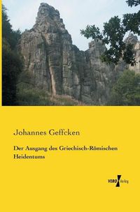 Cover image for Der Ausgang des Griechisch-Roemischen Heidentums